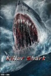 Killer Shark (2021) ฉลามคลั่ง ทะเลมรณะ movie2uhd