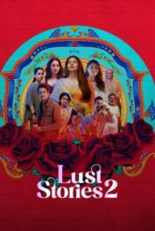 ดูหนังออนไลน์พากย์ไทย Lust Stories 2 2023 เรื่องรัก เรื่องใคร่ 2 nunghdmai